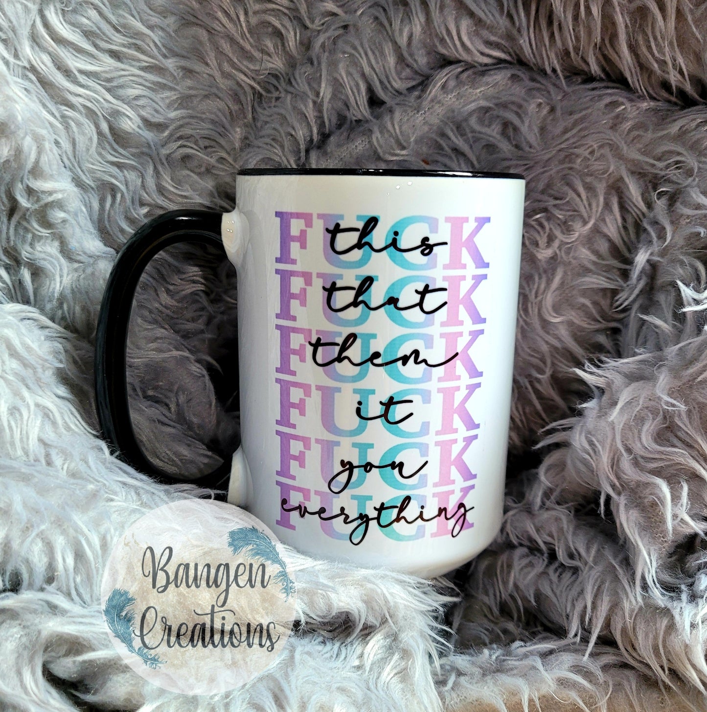 Fuck (this/that/them/it/you/everything) coffee mug -blue/purple text